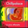 Chillpalace-Un Poco Diferente