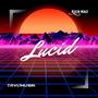 Lucid (feat. Rico Maz)