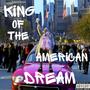 KING OF THE AMERICAN DREAM (Explicit)