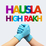 HAUSLA HIGH RAKH