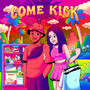 COME KICK (Explicit)