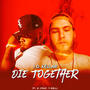 Die Together, Pt. 2 (feat. T-Rell & peterdoeslife)