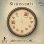 Si tú no estás (feat. CMD) [Explicit]