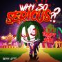 Why So Serious ? (Explicit)