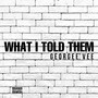 What I Told Them (Explicit)