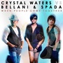 When People Come Together (Crystal Waters Vs Bellani & Spada)