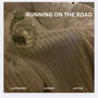 RUNNING ON THE ROAD (feat. Downer & Jaytha1) [Explicit]