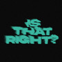 Isthatright?
