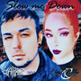 Slow Me Down (Explicit)