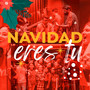 Navidad eres tú