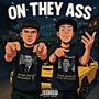 On they A$$ (feat. Flaco3zz) [Explicit]