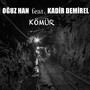 Kömür (feat. Kadir Demirel)