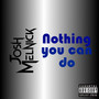 Nothing You Can Do (Explicit)