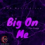 Big on Me (Explicit)