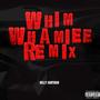Whim Whamiee (Remix) [Explicit]
