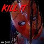 Kill It (Explicit)