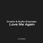 Love Me Again (feat. Guilty Empress)