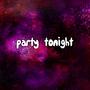 Party Tonight