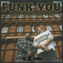 Funk You (Explicit)