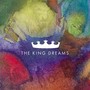 The King Dreams