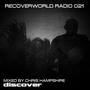 Recoverworld Radio 021 (Mixed by Chris Hampshire)