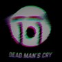 Dead Man's Cry 2 (Explicit)