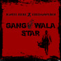 Gang-Wala Star (Explicit)