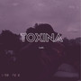 Toxina (Explicit)