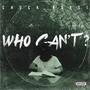 Who Can't (Explicit)