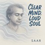 Clear Mind, Loud Soul