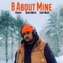 B About Mine (feat. Kirshy & Cody Nash) [Explicit]