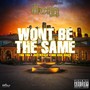 Won't Be The Same (Explicit)