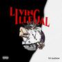 Livin' Illegal (Explicit)