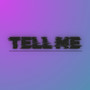 Tell Me