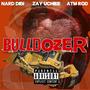 Bulldozer (feat. ATM ROD & Zayuchiee) [Explicit]