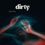 Dirty (Explicit)