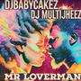 Mr Loverman (feat. DJ Multijheez)