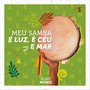 Meu Samba É Luz, É Céu e Mar