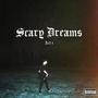 Scary Dreams (Act 1) [Explicit]