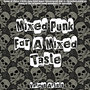 Mixed Punk For A Mixed Taste