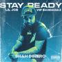 Stay Ready (feat. Lil Joe & VIP Bandanaz) [Explicit]