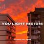 You Light Me (On) (Radio Edit)