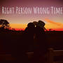 Right Person Wrong Time