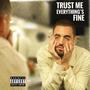 Trust Me, Everything's Fine (Explicit)