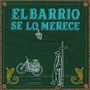 El Barrio Se lo Merece (Explicit)