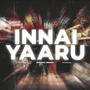 Innai Yaaru (Acoustic Version)