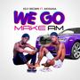 We Go Make Am (feat. Anyaana)