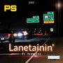 Lanetainin' (feat. Brewzini) [Explicit]