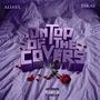 ON TOP OF THE COVERS (Explicit)