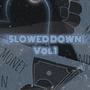 SLOWED DOWN, Vol. 1